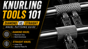 Knurling Tools 101: Diamond vs Straight Knurl Patterns Guide