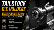 Tailstock Die Holders: Choosing the Right One for Threading Work