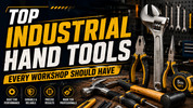 Top Industrial Hand Tools Every Workshop Should Have