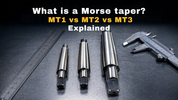 What is a Morse taper? MT1 vs MT2 vs MT3 explained